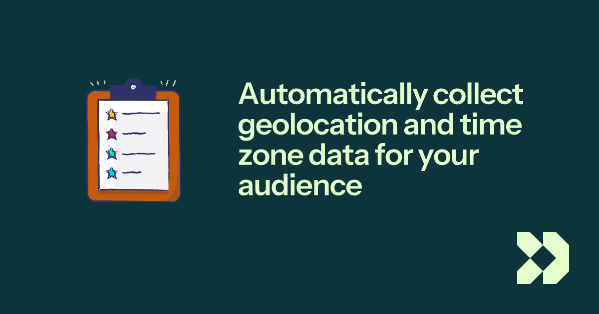 Automatically collect geolocation and time zone data for your audience ...