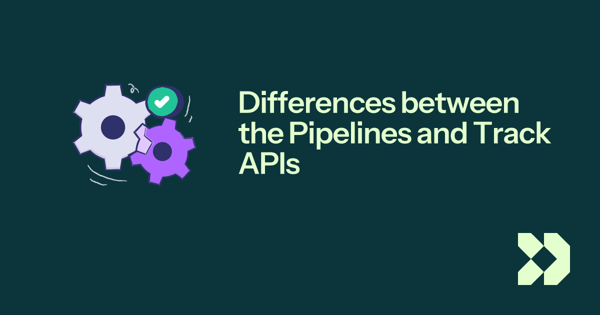 Pipelines vs Track API | Customer.io Docs