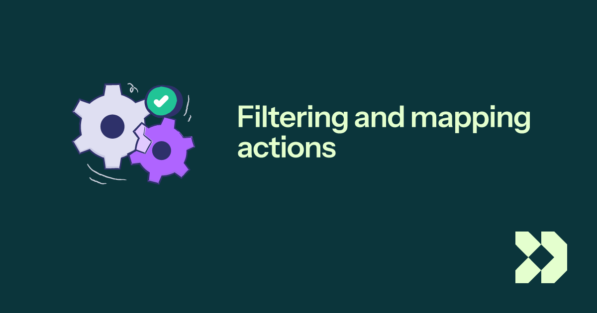 Filtering and mapping actions | Customer.io Docs