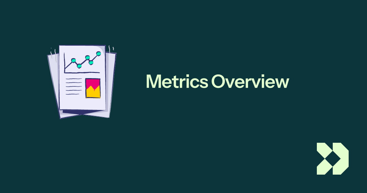 Metrics overview