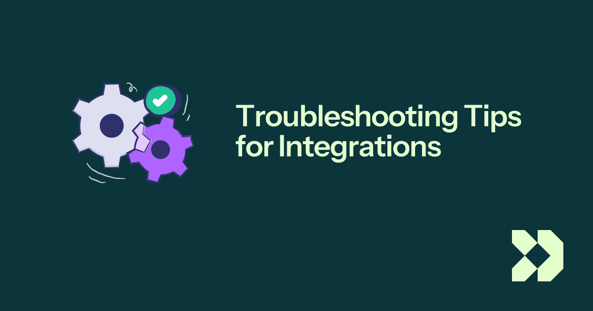 Troubleshooting Tips for Integrations